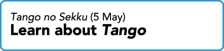 Tango no Sekku (5 May)Learn about Tango